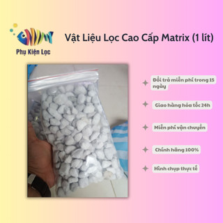 Vật Liệu Lọc Cao Cấp Matrix (1 lít)