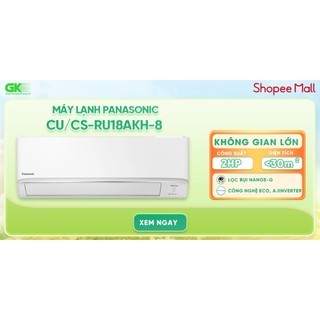 CU/CS-RU18AKH-8 / CU/CS-XPU18XKH-8 - MIỄN PHÍ CÔNG LẮP - Máy Lạnh Panasonic 2.0HP CU/CS-RU18AKH-8