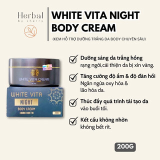 WHITE VITA NIGHT BODY CREAM - Kem ủ dưỡng trắng giúp da trắng hồng, chống lão hóa - Herbal By Sherry