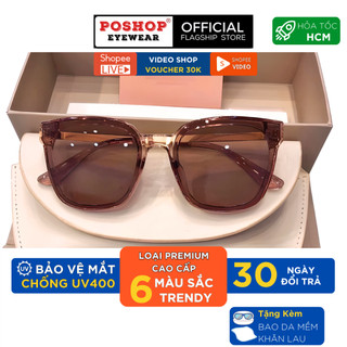 Kính mát nữ thời trang cao cấp POSHOP kính râm nam nữ mắt vuông chống uv400 màu sắc P035 hot trend