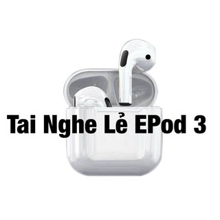 Lẻ 1 bên tai nghe epod 3 xịn bảo hành 3 tháng
