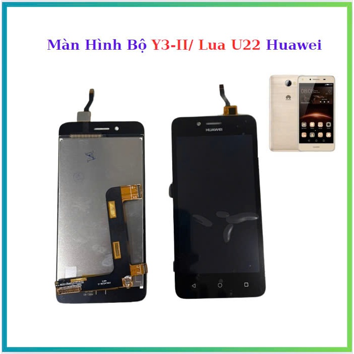 Màn Hình bộ Huawei  Lua U22 /Y3-II
