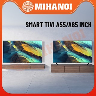 Smart tivi xiaomi a55/ a65 tần số 60hz- bản nội địa