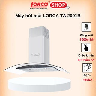 Máy hút mùi Lorca TA 2001B  kính cong, công suất hút khỏe, không gây tiếng ồn - Hàng chính hãng