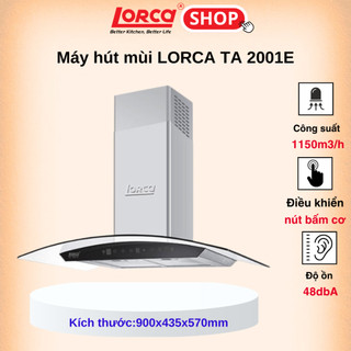Máy hút mùi kính cong LORCA TA 2001E - 90cm - Hàng chính hãng cao cấp nhập khẩu