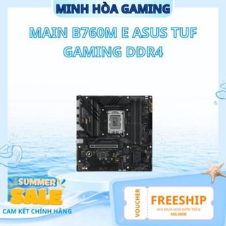 Main b760m e asus tuf gaming ddr4 new bh 36 tháng