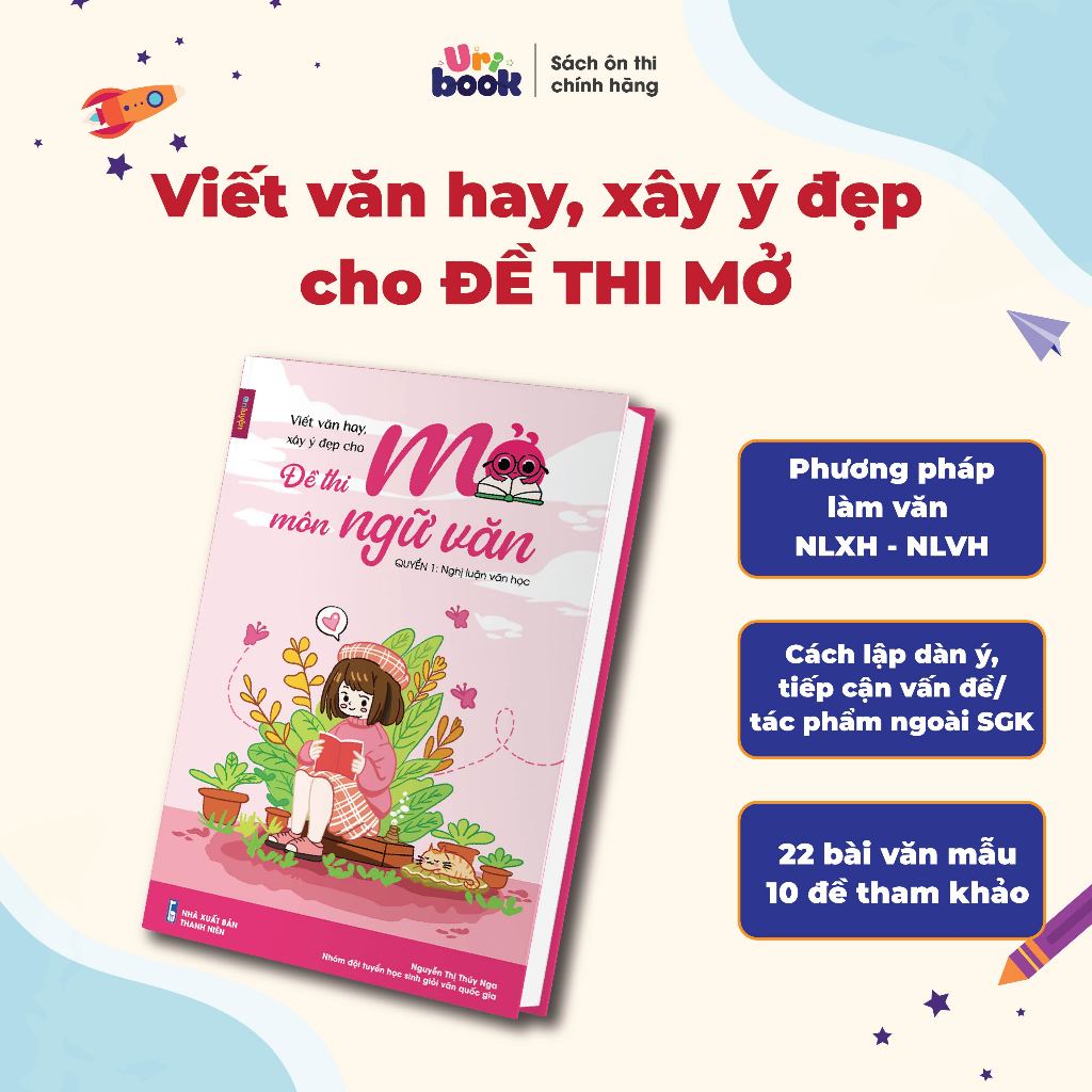 Sách Viết văn hay, xây ý đẹp cho ĐỀ THI MỞ - Nghị luận Xã hội, Nghị luận Văn học- Uribook | BigBuy360 - bigbuy360.vn