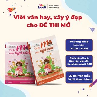 Sách Viết văn hay, xây ý đẹp cho ĐỀ THI MỞ - Nghị luận Xã hội, Nghị luận Văn học- Uribook