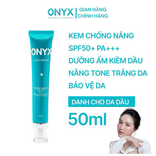 Kem chống nắng dành cho da dầu ONYX Bảo Thy giúp bảo vệ dưỡng trắng sáng da kiềm dầu 50ml