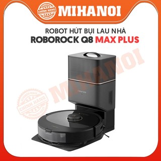 Robot hút bụi lau nhà Roborock Q8 Max/ Q8 Max Plus
