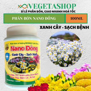 [ Hot ] NANO ĐỒNG 100ml - VEGETASHOP -  Phòng Ngừa Nấm Bệnh - Phân Bón Cuốc Vàng