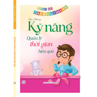 Sách - nhật ký trưởng thành - kỹ năng quản lý thời gian hiệu quả