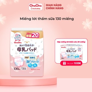 Miếng lót thấm sữa Chuchu Baby thấm hút tốt, mềm mại 130 miếng + tặng 20 miếng new chín