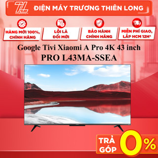 Pro l43m8-a2sea / pro l43ma-ssea - miễn phí công lắp - google tivi xiaomi a pro 4k 43 inch