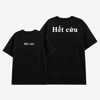 Áo phông unisex GenZ chữ Hết Cứu hài hước, Áo thun nam nữ tay ngắn thời trang chất cotton mềm mại co dãn ta563- 352Store