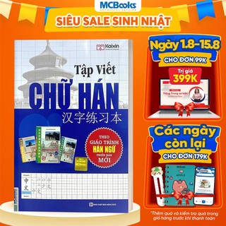 Sách - Tập Viết Chữ Hán (Biên soạn theo GTHN Phiên Bản Mới)