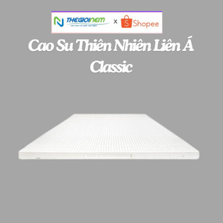 Đệm cao su thiên nhiên Chính Hãng Liên Á Classic Bảo hành 10 năm