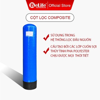Vỏ cột lọc nước composite mã 1054 belife lọc nước giếng khoan lọc nước máy