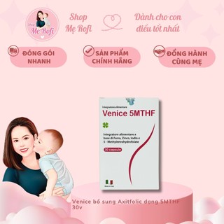 Venice 5MTHF 30 viên bổ sung Axitfolic Hỗ Trợ Sức Khỏe - Mẹ Rofi