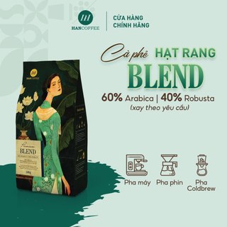 Cà Phê Rang Mộc Pha Máy, Pha Phin HANCOFFEE PREMIUM BLEND Túi 500G Đắng Dễ Chịu, Hậu Vị Ngọt Sâu