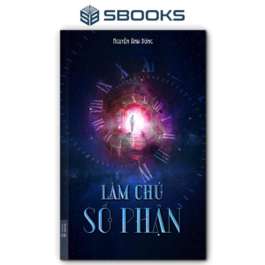 Sách - Làm chủ số phận (Nguyễn Anh Dũng) - SBOOKS