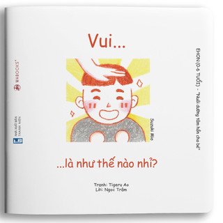Sách - Vui là như thế nào nhỉ? - Ehon dành cho bé từ 0-6 tuổi