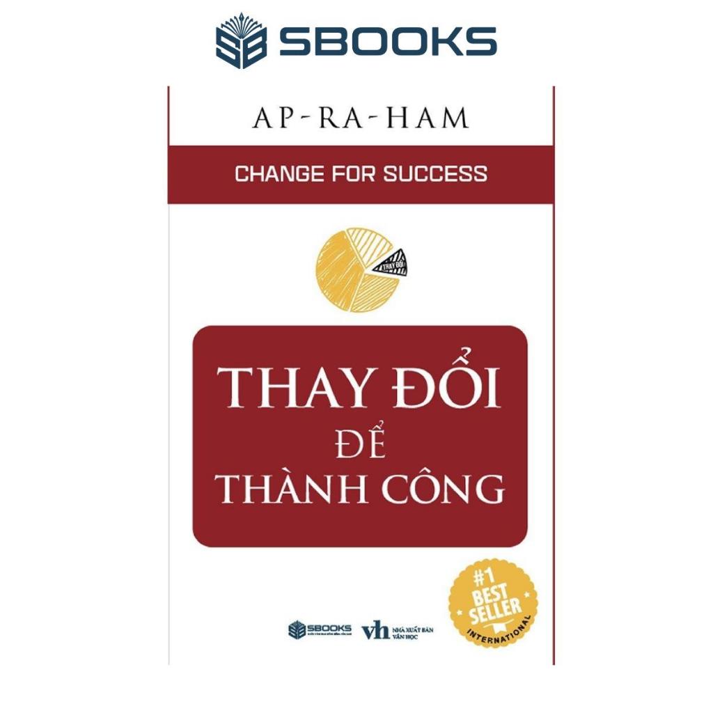 Sách - Thay Đổi Để Thành Công - SBOOKS