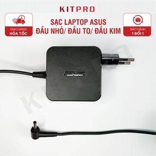 Sạc Laptop Asus Đầu Nhỏ Đầu To Chân Kim 19V 2.37A 3.42A 1.75A Bộ Sạc Laptop Asus Vivobook Zenbook Adapter Charger KITPRO