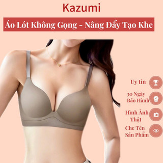 Áo Lót Su Đúc Không Gọng KAZUMI, Áo Ngực Đệm Dày 2cm Nâng Đẩy Tạo Khe Ngực Nhiên A05