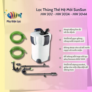 Lọc thùng thế hệ mới sunsun hw 302 hw 303a hw 304a