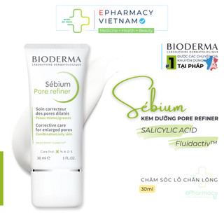 Kem Dưỡng BIODERMA Sebium Pore Refiner Chăm Sóc Lỗ Chân Lông