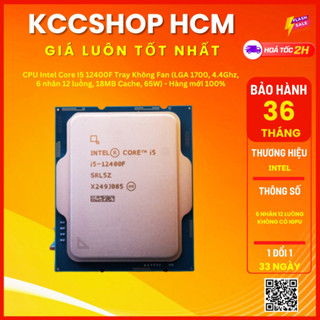 CPU Intel Core i5 12400F 12400 13400F 13400 13500 Tray Bảo hành 36 tháng