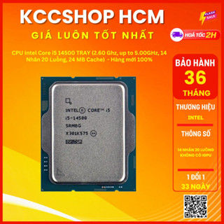 CPU Intel Core i5 14500 TRAY (2.60 Ghz, up to 5.00GHz, 14 Nhân 20 Luồng, 24 MB Cache) - Mới 100% Bảo Hành 36 Tháng