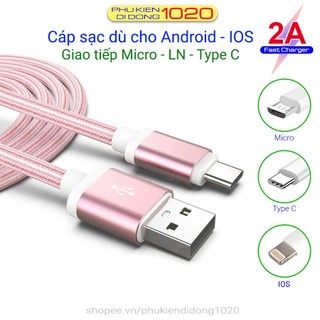 Cáp sạc nhanh bọc dù 2A - Giao tiếp Micro/Type C/ IOS - Sạc nhanh và truyền dữ liệu cho các dòng điện thoại Android, IOS