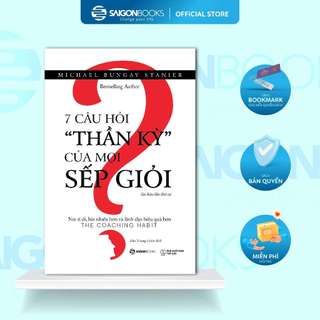 SÁCH: 7 câu hỏi thần kỳ của mọi sếp giỏi (The Coaching Habit) - Tác giả: Michael Bungay Stanier