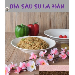 DĨA TRÒN SÂU GỐM SỨ LA HÁN - ĐỦ SIZE (6,7,8,9)