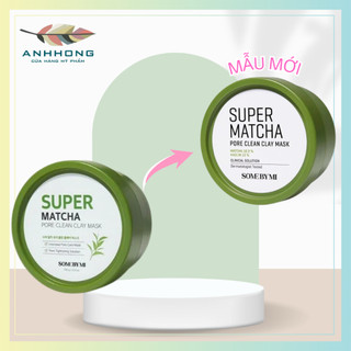 MẪU MỚI Mặt Nạ Đất Sét Some By Mi Super Matcha Pore Clean Clay Mask