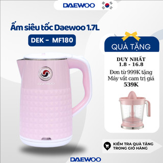 Ấm siêu tốc Daewoo DEK-MF180 dung tích 1.7L, inox 304 công suất lớn 1500w nhanh sôi, bảo hành 12 tháng