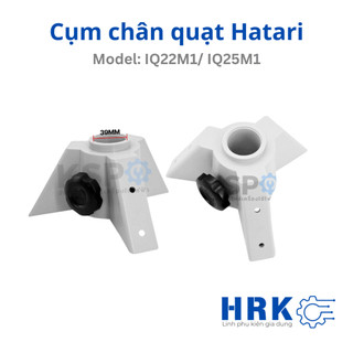Phụ kiện cụm chân quạt hatari iq22m1/iq25m1 chính hãng thái lan