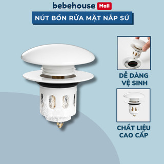 Nút nhấn xả bồn rửa mặt lavabo nắp sứ cao cấp bt040 bebehouse