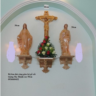 Bộ bàn thờ Thiên Chúa 3 kệ rời gỗ sồi gỗ thông tượng Mẹ Thánh 50cm Thánh giá Chúa 66cm composite
