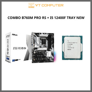 Combo mainboard asrock b760m pro rs d4 + cpu intel i5 12400f tray new bảo hành 36 tháng