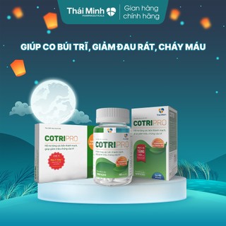 CotriPro Thái Minh Viên & Gel - Dùng khi bị trĩ nội, trĩ ngoại, táo bón và đau rát hậu môn - Hộp 20 & 40 viên