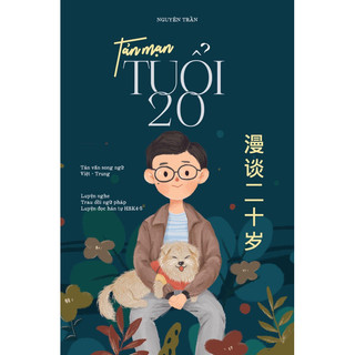 Sách Song Ngữ Việt - Trung Tản Mạn Tuổi 20 Có Pinyin Audio Luyện Nghe Đọc Tăng Văn Phong Diễn Đạt