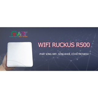 🇻🇳 Bộ Phát Wifi Ruckus ZoneFlex R500 , roaming , mesh có dây , không dây , phát sóng khoẻ
