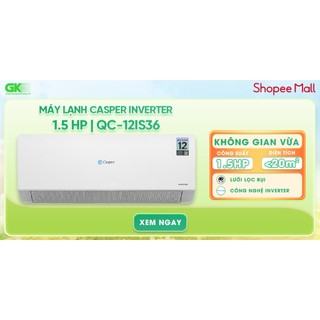 Qc-12is36 - miễn phí công lắp - điều hòa casper 1.5hp qc-12is36 12000btu unverter - giao toàn quốc
