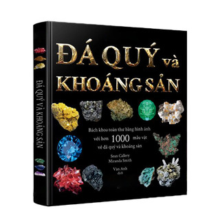 Sách Đá Quý và Khoáng Sản bách khoa toàn thư bằng hình ảnh hơn 1000 loại đá quý và khoáng sản