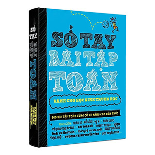 Sách Sổ Tay Bài Tập Toán sách toán lớp 4 đến lớp 9 bìa cứng in màu - Học giỏi toán