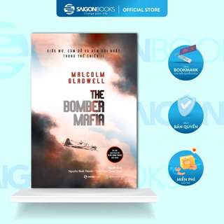 SÁCH - The Bomber Mafia: Giấc mơ, cám dỗ và đêm dài nhất trong Thế chiến II - Tác giả Malcolm Gladwell