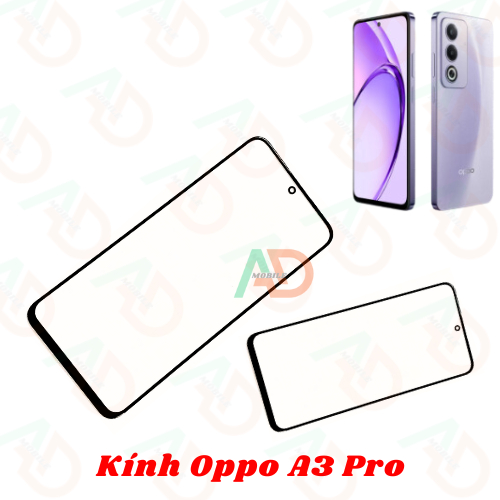 AD mặt kính Oppo A3 Pro , kính dùng ép cho oppo a3 pro